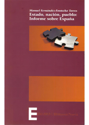 Estado, Nación, Pueblo: Informe Sobre España, De Manuel Fernández-fontecha Torres. 8497425506, Vol. 1. Editorial Editorial Distrididactika, Tapa Blanda, Edición 2006 En Español, 2006