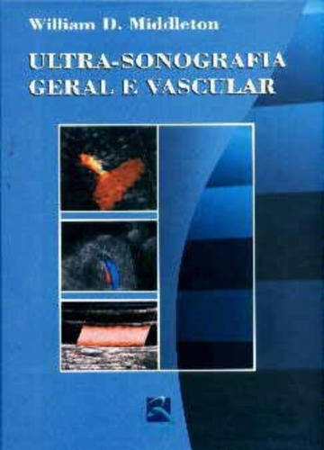 Ultra-sonografia Geral E Vascular - 01ed/03, De Middleton, William D.. Editora Revinter, Capa Mole Em Português