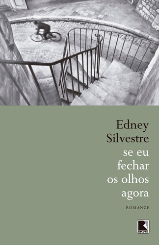 Se eu fechar os olhos agora, de Silvestre, Edney. Editora Record Ltda., capa mole em português, 2009