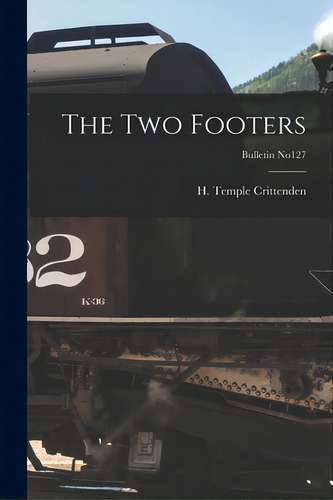 The Two Footers; Bulletin No127, De Crittenden, H. Temple (henry Temple). Editorial Hassell Street Pr, Tapa Blanda En Inglés