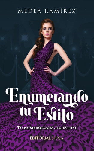 Enumerando Tu Estilo, De Medea Ramírez. Editorial Editorial Musa, Tapa Blanda En Español, 2023