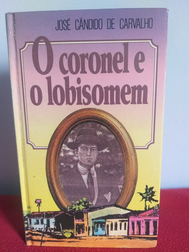 Livro O Coronel E O Lobisomem - Terror Brasileiro, José Cândido De Carvalho, Português, Circulo Dos Livros, Edição 1, Médio, Capa Dura, Roxo, Volume 1, Padrão, 1986