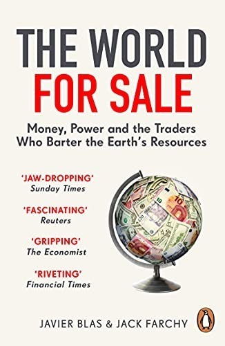 The World For Sale : Money, Power And The Traders Who 