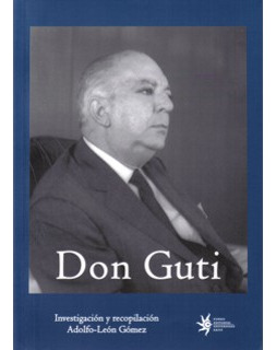 Don Guti 19092006 Líder Empresarial Social Y Cultural