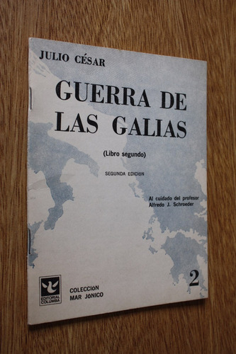 Guerra De Las Galias Libro 2 - J. Cesar - A. Schroeder Latin