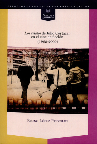 Libro Relatos De Julio Cortázar En El Cine De Ficción (1962-