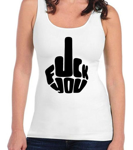 Musculosa Fuck You Pudrete Mano Levantando El Dedo