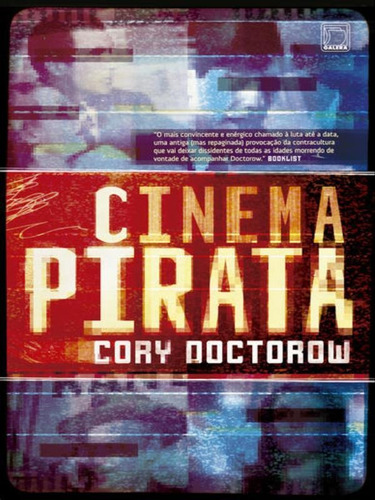 Cinema pirata, de Doctorow, Cory. Editora GALERA RECORD, capa mole, edição 1ª edição - 2012 em português