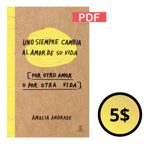 Amalia Andrade | Pdf | Uno Siempre Cambia Al Amor De Su Vida