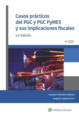 Casos Practicos Del Pgc Y Pgc Pymes Y Sus Implicaciones Fis, De Martinez Pascual Alonso,antonio. Editorial Ciss, Tapa Blanda En Español