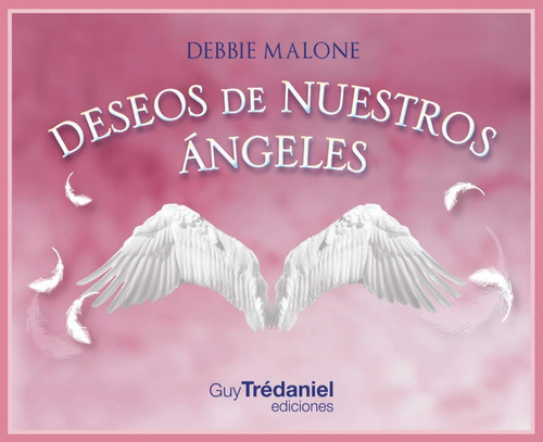 Deseos De Nuestros Angeles, De Debbie Manole. Editorial Tredaniel En Español