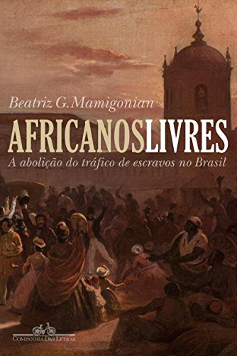 Libro Africanos Livres - A Abolicao Do Trafico De Escravos P