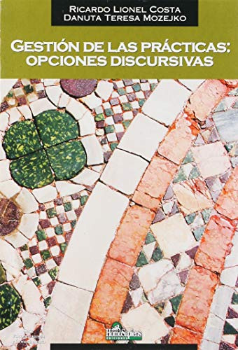 Libro Gestion De La Practicas : Opciones Discursivas De Rica