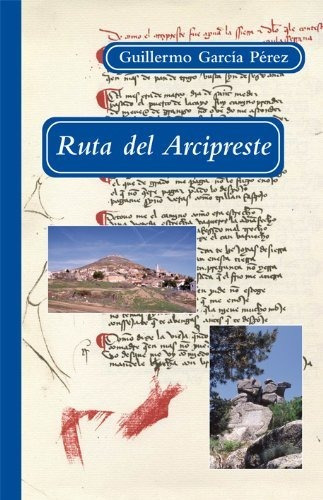Ruta Del Arcipreste, De Guillermo Garcia Perez. Editorial Ediciones Polifemo, Tapa Blanda En Español, 2011