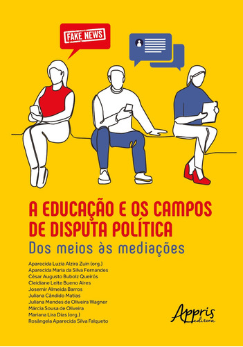 A educação e os campos de disputa política: dos meios às mediações, de Zuin, Aparecida. Appris Editora e Livraria Eireli - ME, capa mole em português, 2020