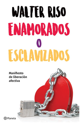 Enamorados O Esclavizados - Walter Riso