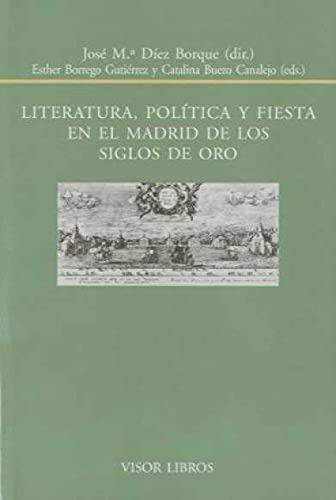 Libro Literatura Politica Y Fiesta En El Madrid De Los Siglo