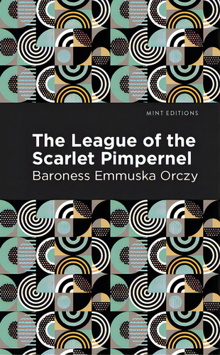 The League Of The Scarlet Pimpernel, De Orczy, Emmuska. Editorial Mint Ed, Tapa Blanda En Inglés