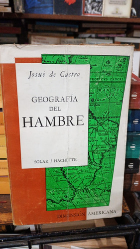 Josue De Castro - Geografia Del Hambre