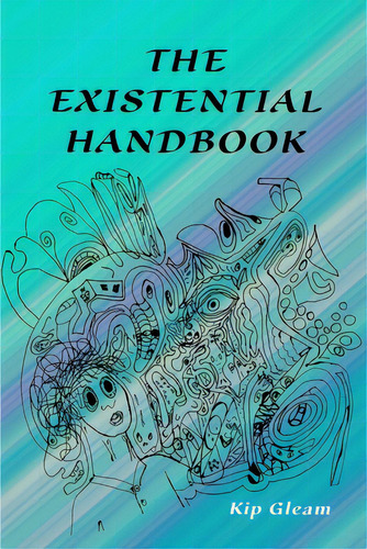 The Existential Handbook, De Gleam, Kip., Vol. 1. Editorial Blurb Inc, Tapa Blanda En Inglés