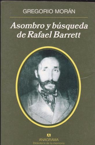 Asombro Y Búsqueda De Rafael Barrett. G. Moran.