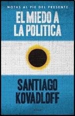 Miedo A La Politica, El - Santiago Kovadloff