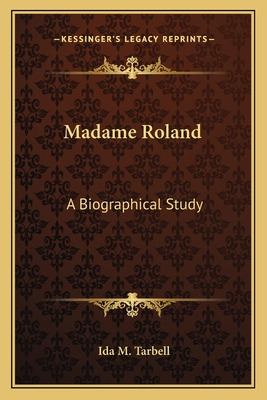 Libro Madame Roland: A Biographical Study - Tarbell, Ida M.