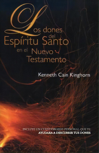 Los Dones Del Espiritu Santo En El Nuevo Testamento, De Keeneth Cain Kinghorn. Editorial Emeth Press, Tapa Blanda En Español