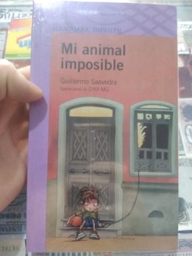 Mí Animal Imposible Guillermo Saavedra Alfaguara 