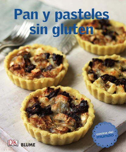 Libro Pan Y Pasteles Sin Gluten - Cocina Del Mundo, De Vários Autores. Editorial Blume, Tapa Blanda En Español, 2021