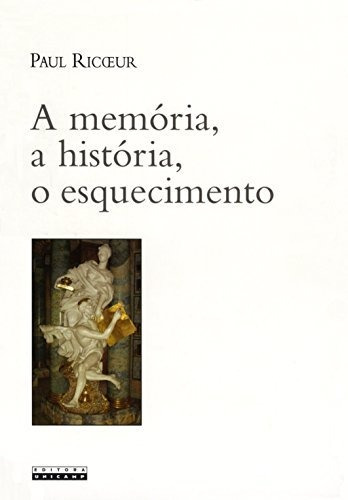 Libro A Memória A História O Esquecimento De Ricoeur Paul Un