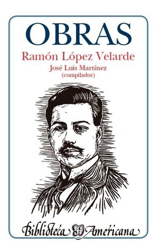 Libro: Obras | Ramón López Velarde