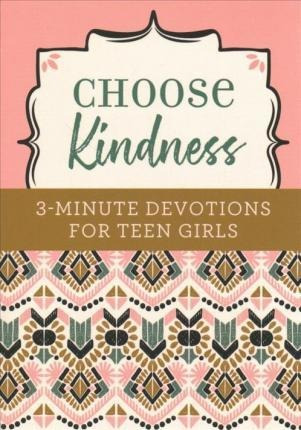 Libro Choose Kindness: 3-minute Devotions For Teen Girls ...