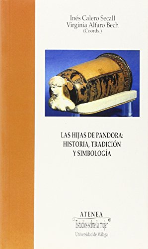 Las Hijas De Pandora: Historia, Tradición Y Simbología: 50 (