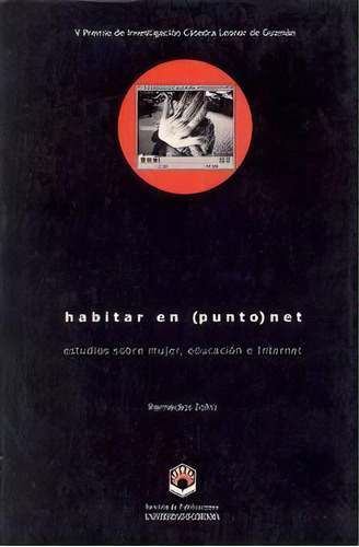 Habitar En (punto) Net. Estudios Sobre Mujer, Educaciãâ³n E Internet, De Zafra, Remedios. Ucopress, Editorial Universidad De Córdoba, Tapa Blanda En Español