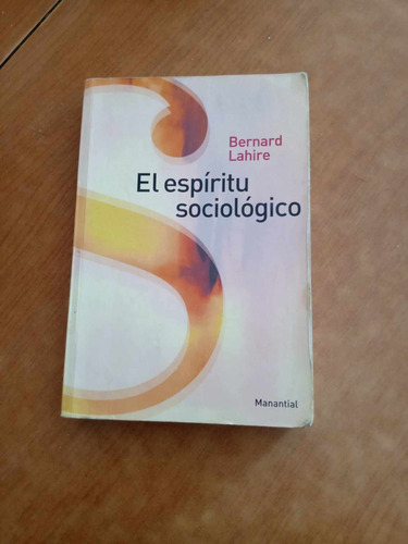 Espiritu Sociologico - Bernard Lahire - Manantial