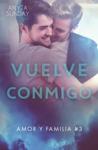 Vuelve Conmigo (amor Y Familia) - Sunday, Anyta, De Sunday, An. Editorial Anyta Sunday En Español