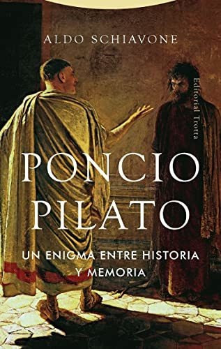 Poncio Pilato : Un Enigma Entre Historia Y Memoria