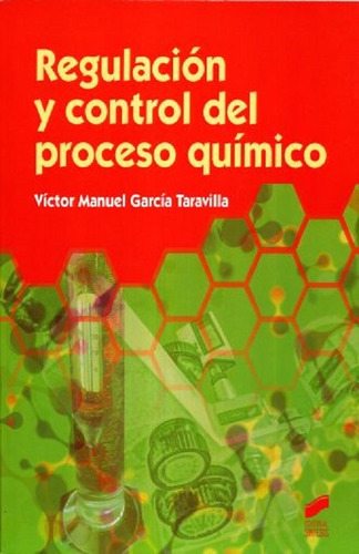 Regulación Y Control Del Proceso Químico, De Victor Manuel Garcia Taravilla. Editorial Sintesis En Español