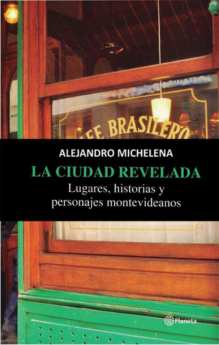 Ciudad Revelada, La - Alejandro Michelena