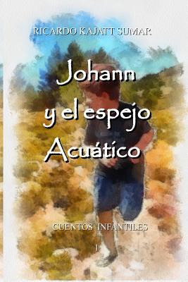 Libro Johann Y El Espejo Acuã¡tico: Cuento Infantil - Kaj...
