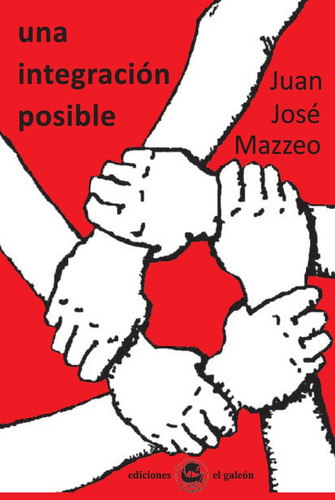 Una Integracion Posible - Juan Jose Mazzeo