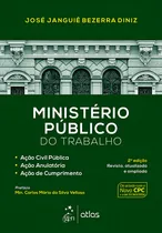 Comprar Ministério Público do Trabalho-Ação Civil Pública, Ação Anulatória, Ação Cumprimento- 2ª Edição 2017, de Diniz, José Janguie Bezerra. Editorial Editora Atlas Ltda., capa mole em português, 2017