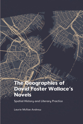 Libro The Geographies Of David Foster Wallace's Novels: S...