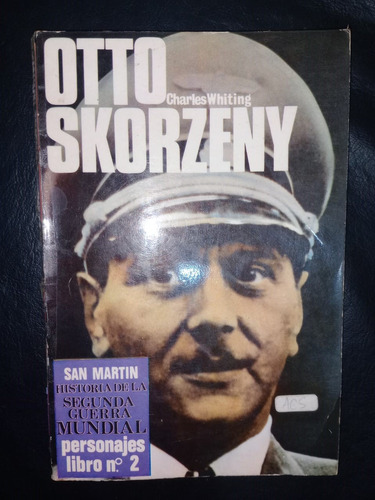 Libro Otto Skorzeny Charles Whiting San Martín Personajes 2