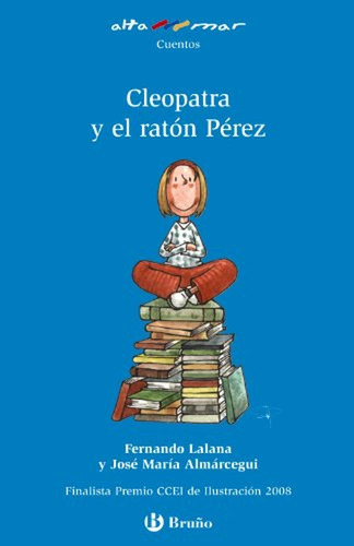 Cleopatra y el ratón Pérez (Castellano - A PARTIR DE 6 AÑOS - ALTAMAR), de Lalana, Fernando. Editorial Bruño, tapa pasta blanda, edición edicion en español, 2007