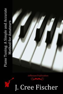 Libro Piano Tuning: A Simple And Accurate Method For Amat...