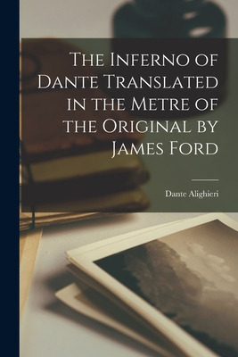 Libro The Inferno Of Dante Translated In The Metre Of The...