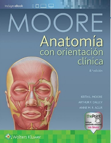 Moore Anatomía Con Orientación Clínica 8va Ed. 2018!