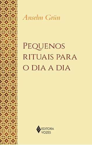 Pequenos rituais para o dia a dia, de Grün, Anselm. Editora Vozes Ltda., capa mole em português, 2014